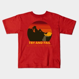 Try and Fail But Don't Fail To Try Kids T-Shirt